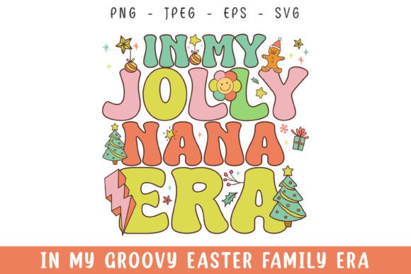Download In My Jolly Nana Christmas Era Groovy - Premium Resources